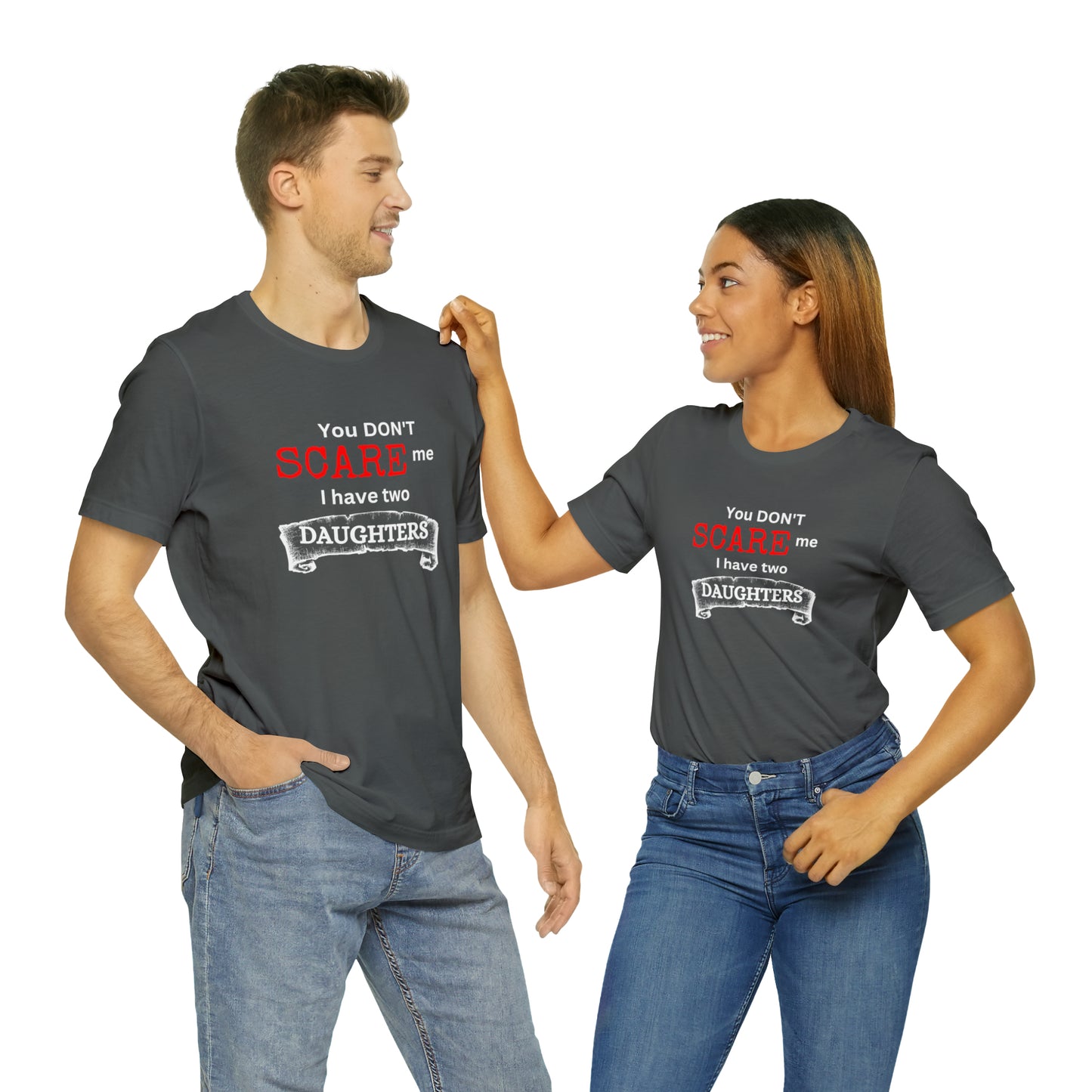 You Don't scare Me T-Shirt | Funny Dad T-shirt, Father's Day Gift, T-shirt For Dad, Husband T-shirt, Funny Men's Shirt