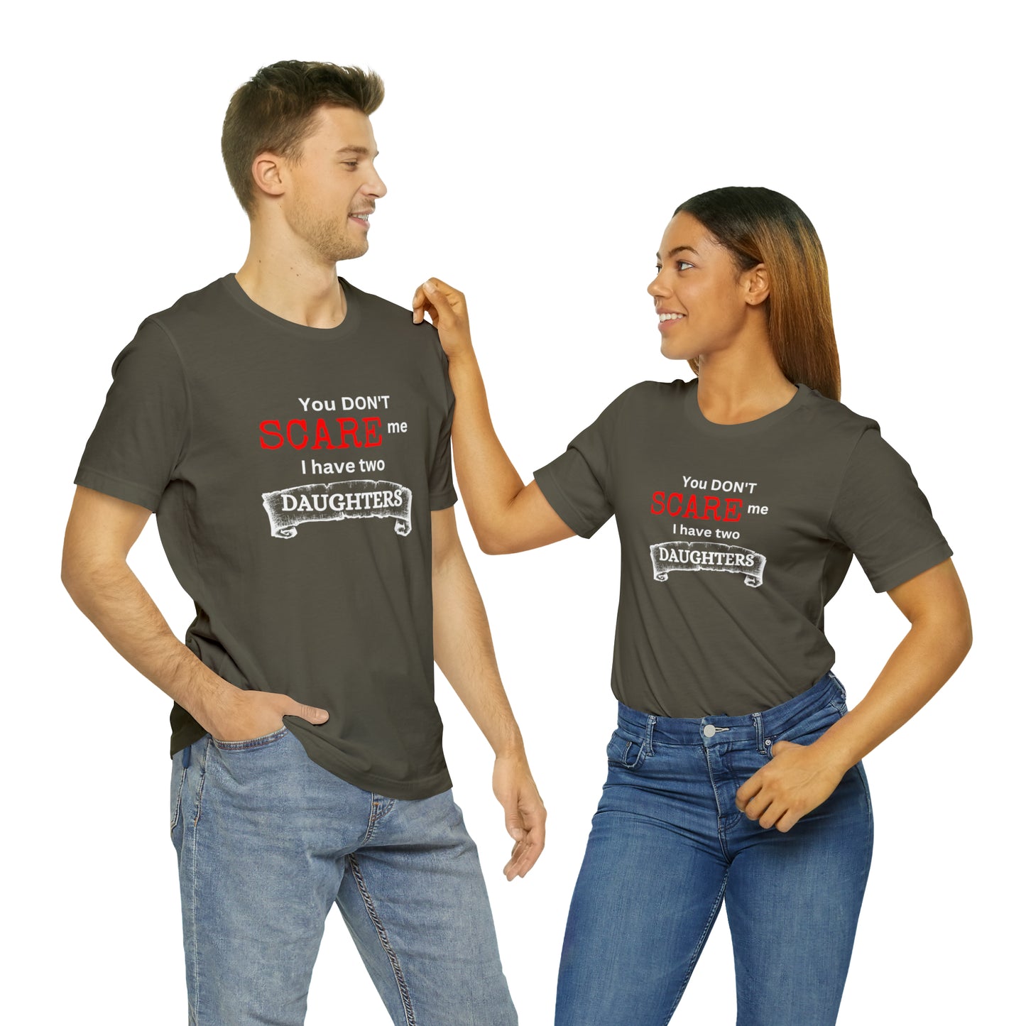 You Don't scare Me T-Shirt | Funny Dad T-shirt, Father's Day Gift, T-shirt For Dad, Husband T-shirt, Funny Men's Shirt